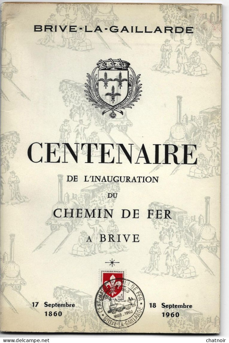 Doc De 40 Pages  BRIVE LA GAILLARDE Centenaire  De L'inauguration Du Chemin De Fer  1960 + Oblitération Temporaire - Eisenbahnen