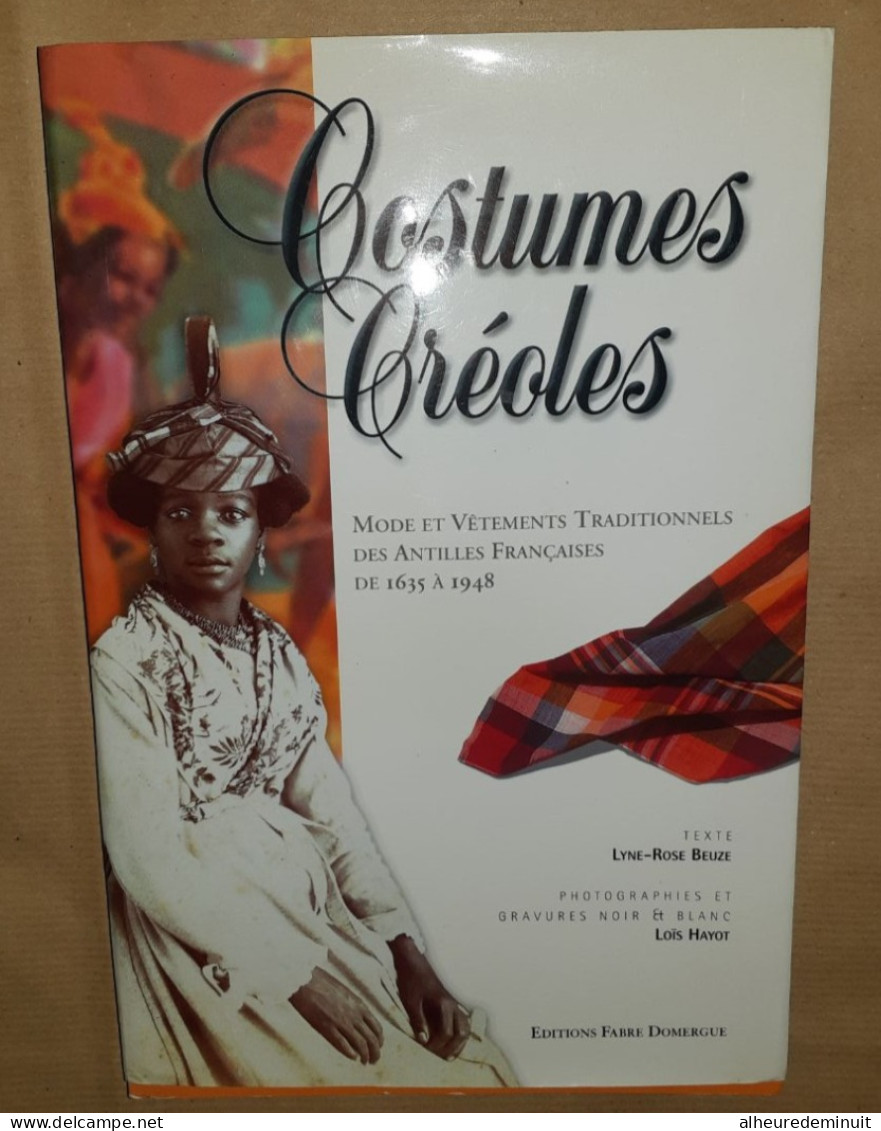 COSTUMES CREOLES"VETEMENTS TRADITIONNELS ANTILLES FRANCAISES 1635-1948 - Outre-Mer