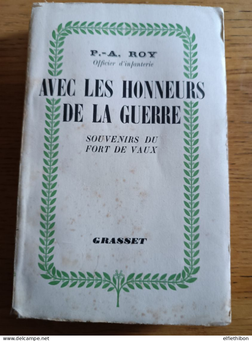 WW1 Avec Les Honneurs De La Guerre. Souvenirs Fort De Vaux. 101è Reg. Inf. P.A. Roy. 1938. Grasset. - Weltkrieg 1914-18