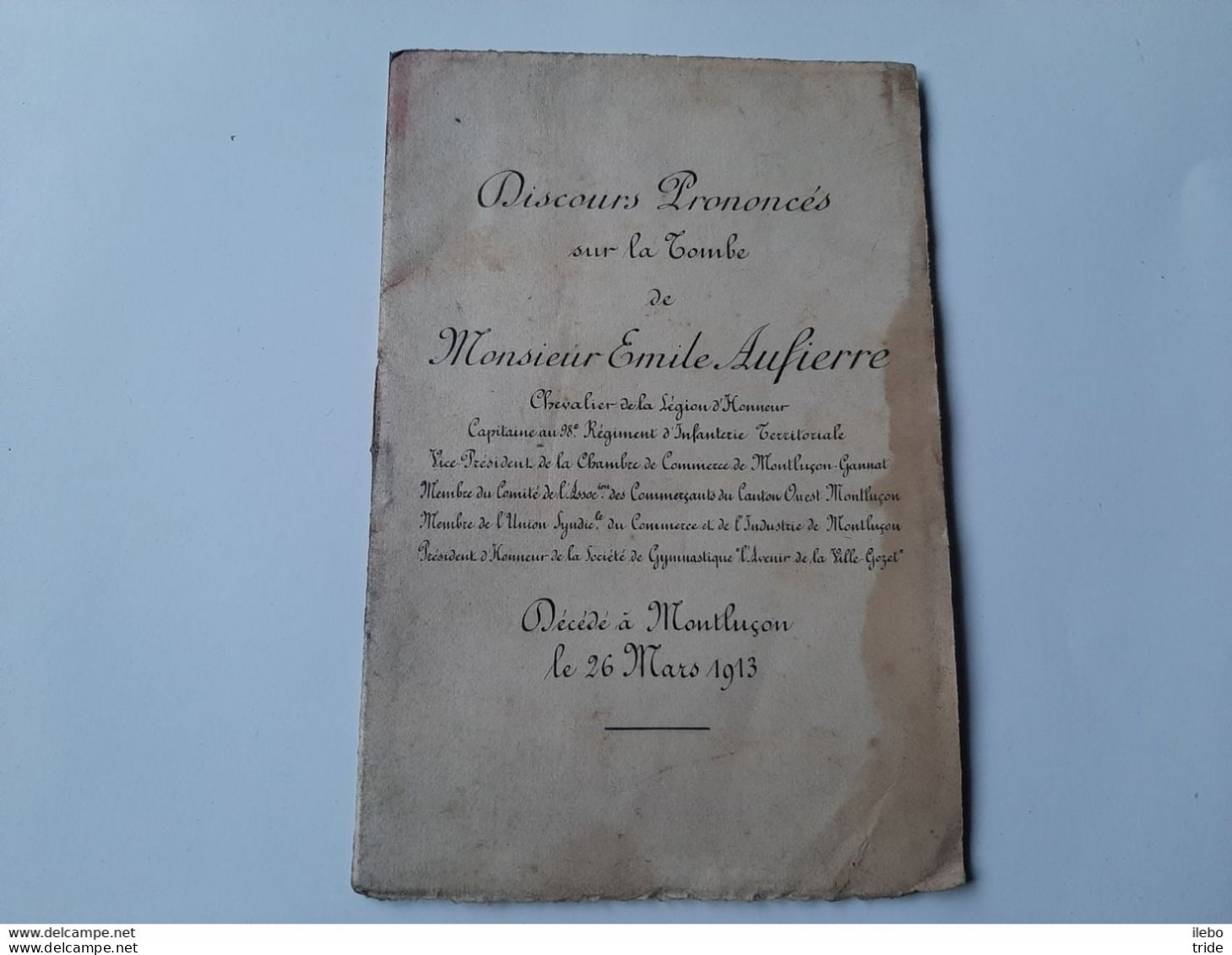 Discours Prononcé Sur La Tombe De Emile Aufierre Chevalier Légion D'honneur Capitaine 98e Régiment Montluçon 1913 - Biografie