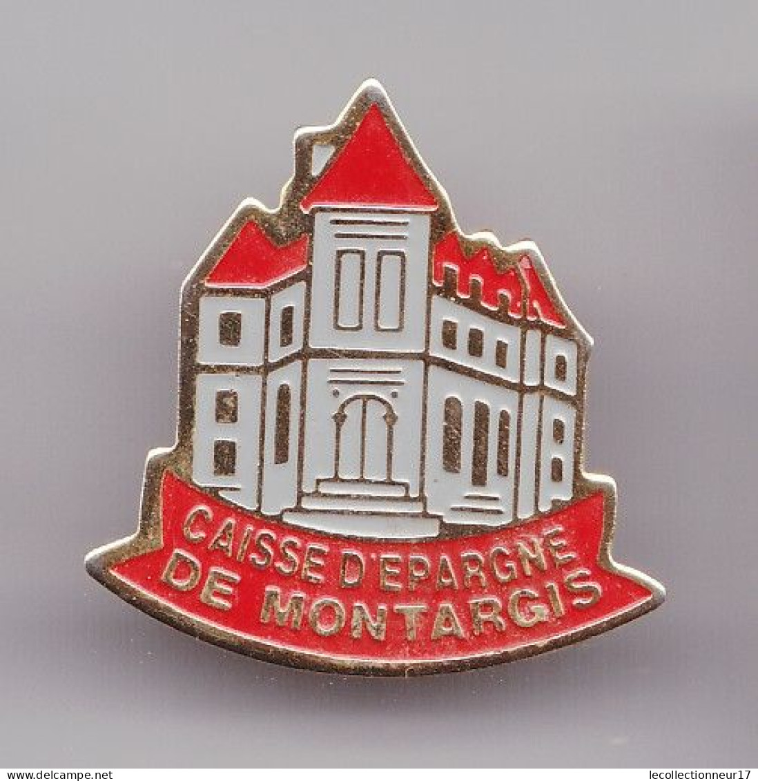 Pin's Caise D' Epargne De Montargis Dpt 45 Réf 7284JL - Banken