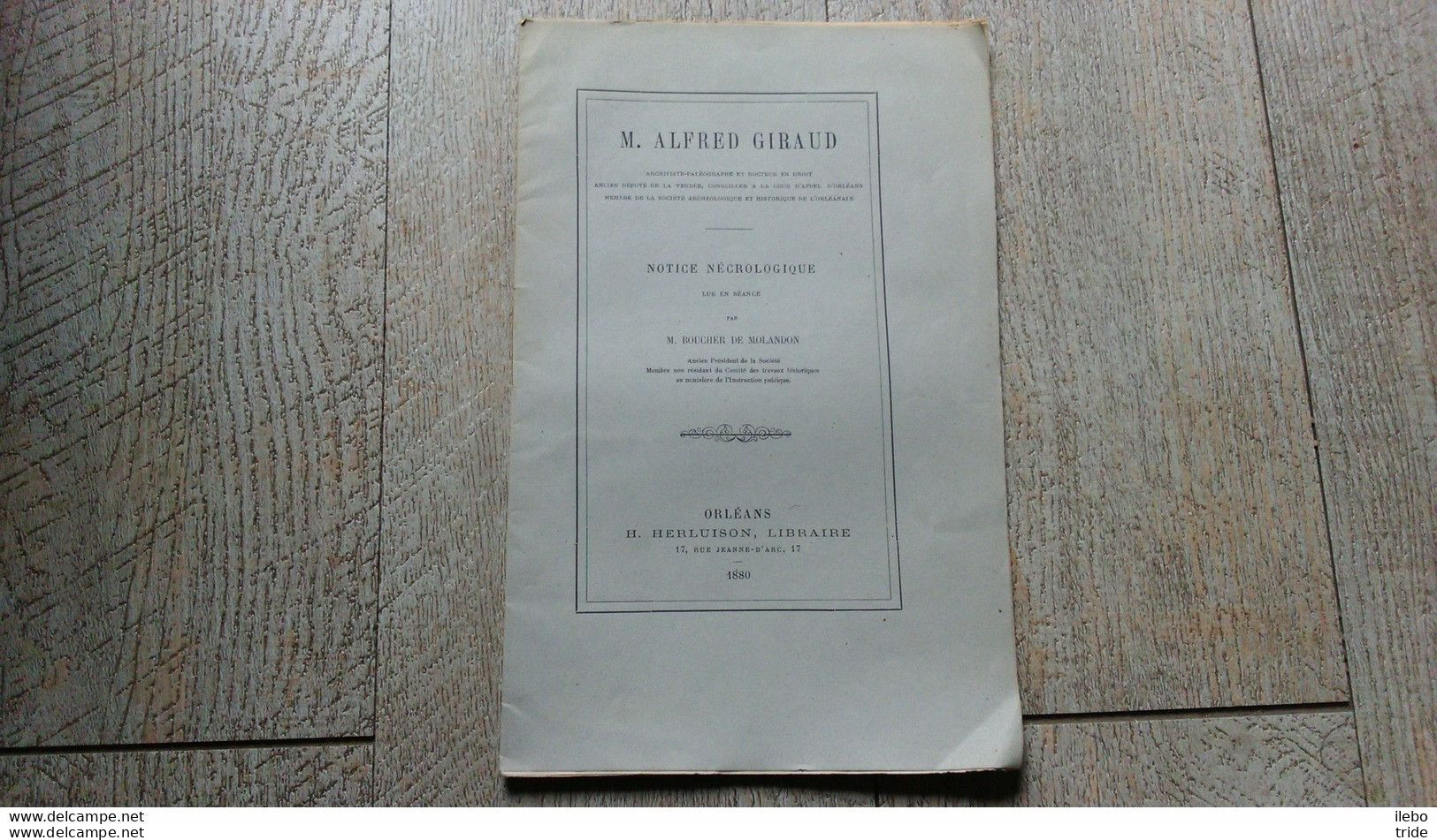 Notice Nécrologique De Alfred Giraud Député Vendée Par Boucher De Molandon 1880 Fontenay Le Comte Rare - Biografie