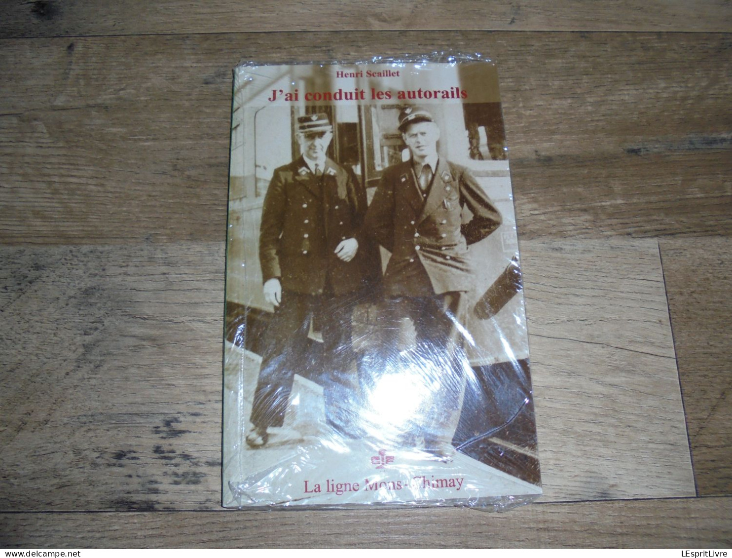 J'AI CONDUIT LES AUTORAILS Scaillet Ligne Mons Chimay Lobbes Thuin Thuillies Sivry Haine Beaumont Train Chemin Fer SNCB - Railway & Tramway