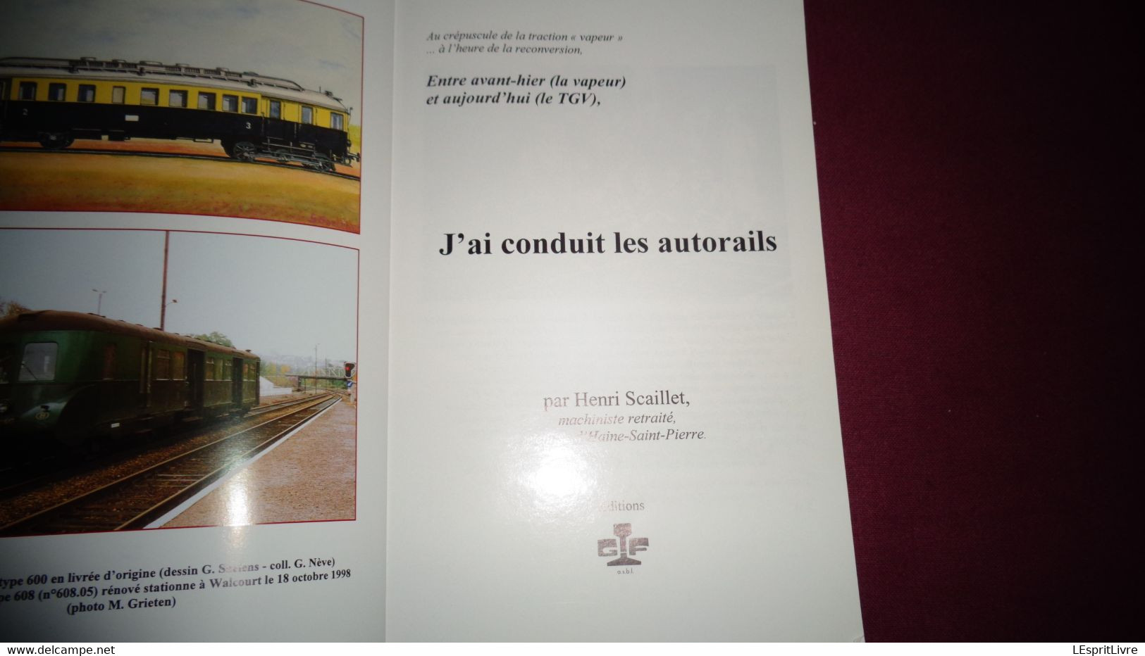 J'AI CONDUIT LES AUTORAILS Scaillet Ligne Mons Chimay Lobbes Thuin Thuillies Sivry Haine Beaumont Train Chemin Fer SNCB - Railway & Tramway