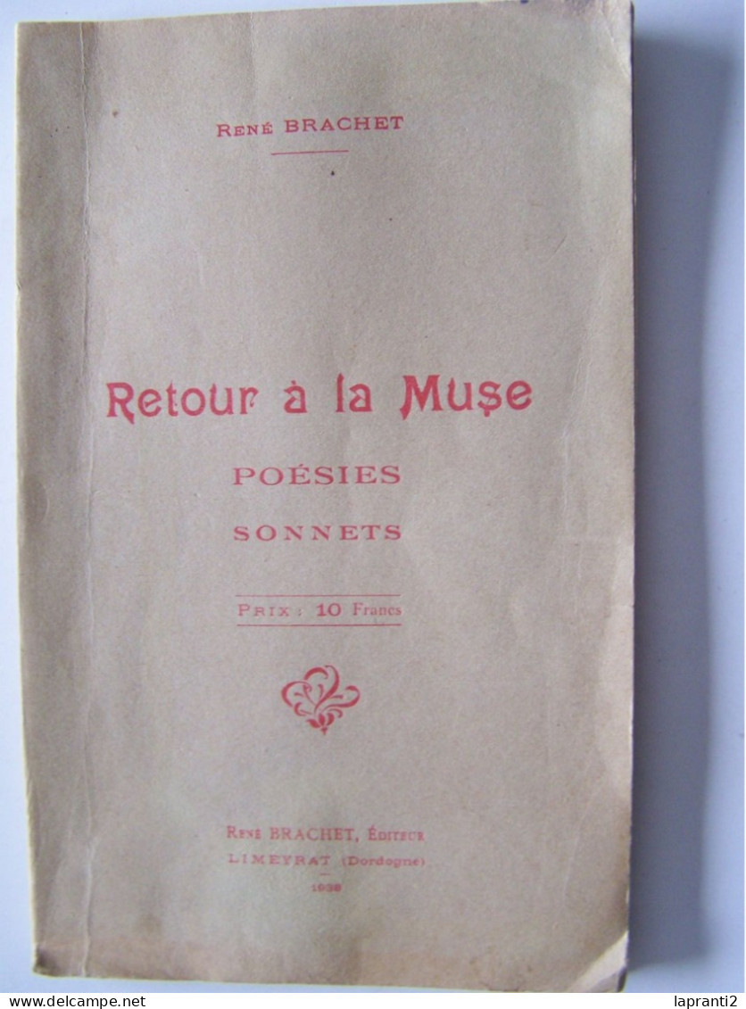 LA LITTERATURE. "RETOUR A LA MUSE" POESIES. SONNETS. R. BRACHET. LIMEYRAT. DORDOGNE. DEDICACE DE L'AUTEUR. - Autori Francesi