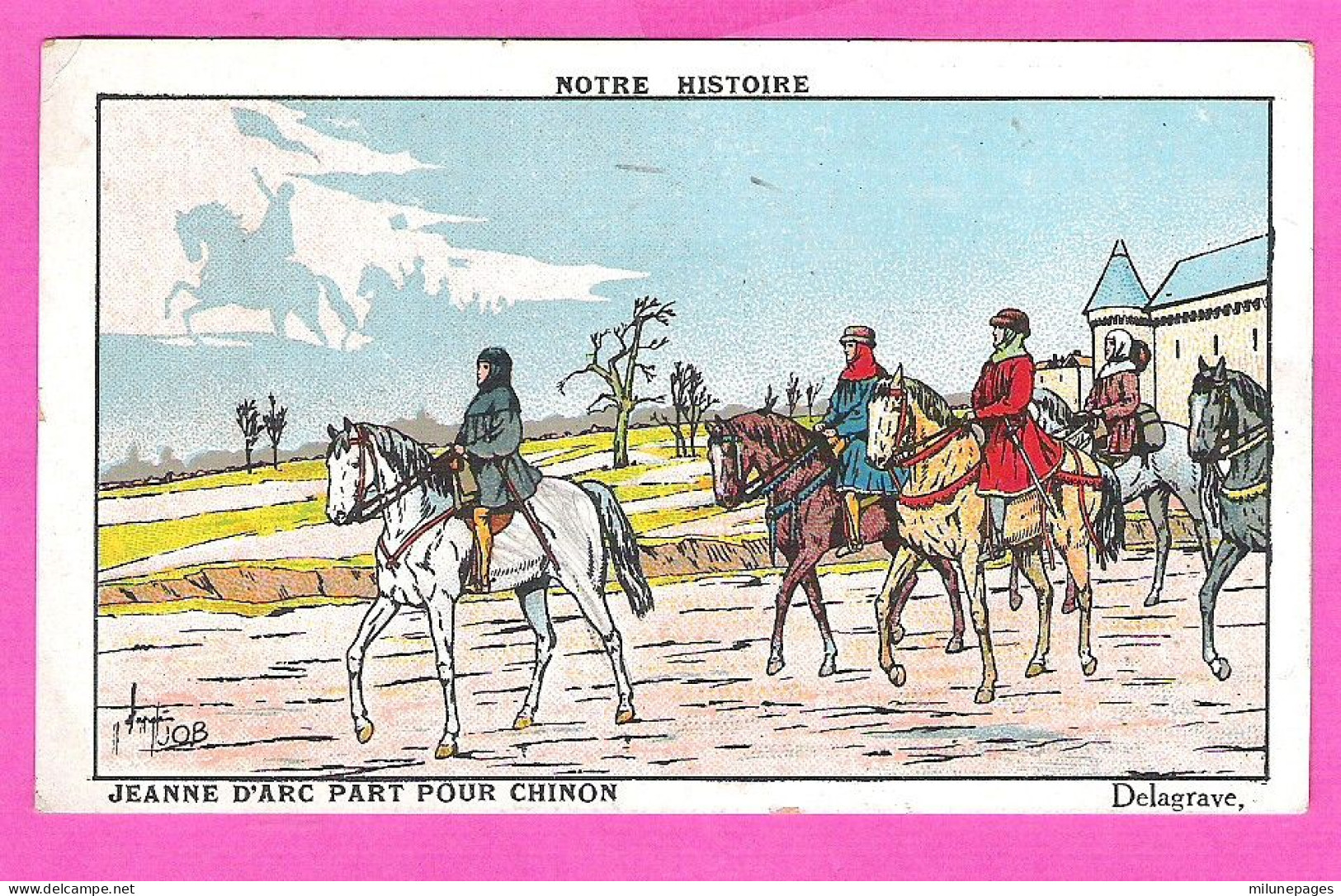 Chromo Bon Point Notre Histoire Illustration De Job Chez Delagrave Jeanne D'Arc Part Pour Chinon - Geschiedenis