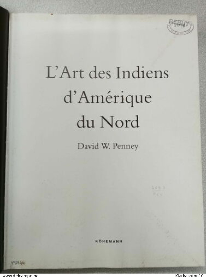 L'Art Des Indiens D'Amérique Du Nord - Autres & Non Classés