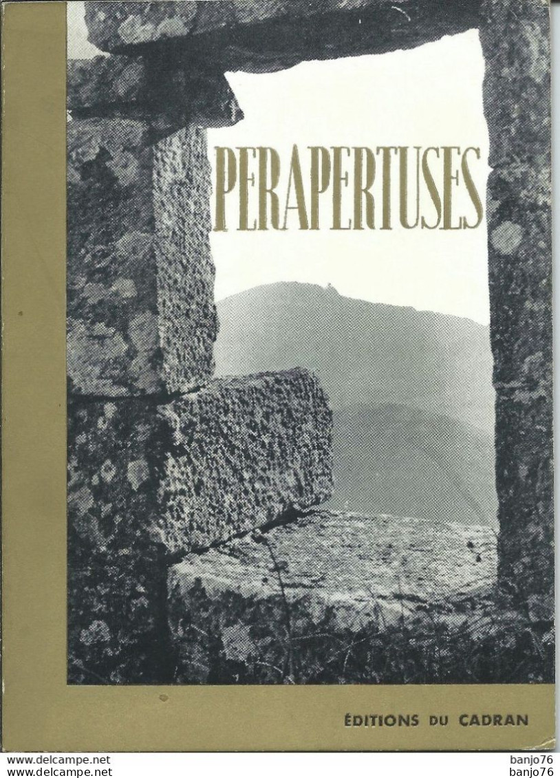 LE PERAPERTUSES Et Ses Châteaux - Anny De POUS - Editions. DU CADRAN - 1962 - Languedoc-Roussillon