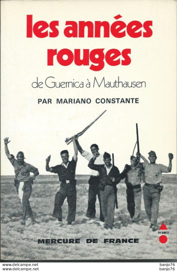 Les Années Rouges, De Guernica à Mathausen - Mariano CONSTANTE - Guerre 1939-45