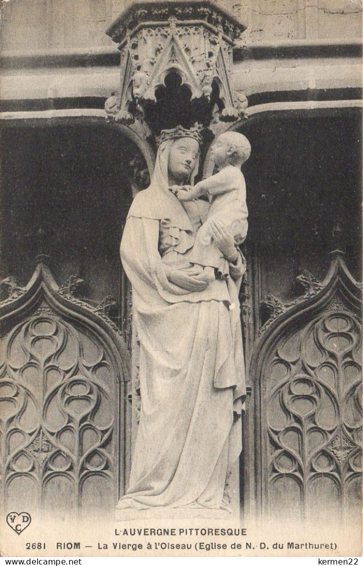 CPA 63 L'AUVERGNE PITTORESQUE RIOM LA VIERGE A L'OISEAU EGLISE DE N.-D DU MARTHURET - Riom