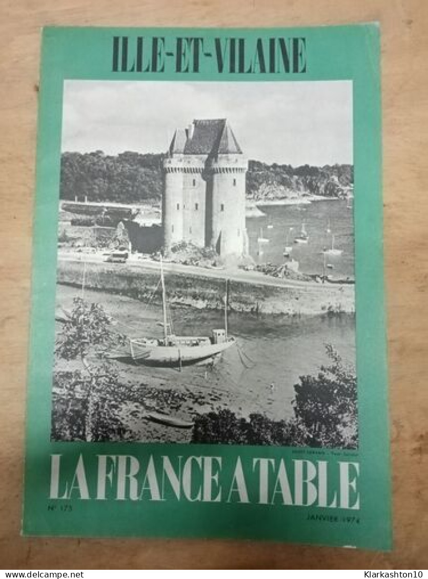 Ille-et-vilaine. La France A Table N.175 - Janvier 1974 - Unclassified