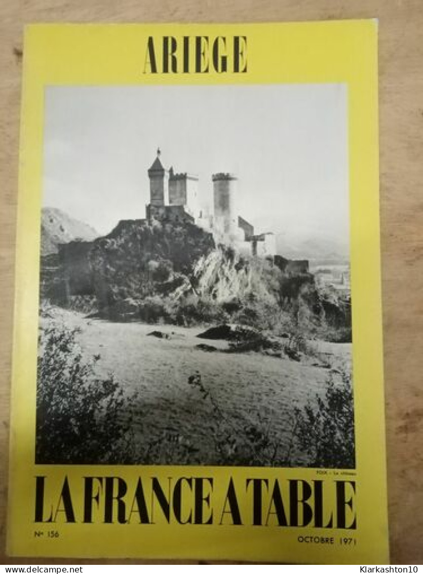 Ariage. La France A Table N.156 - Octobre 1971 - Non Classés