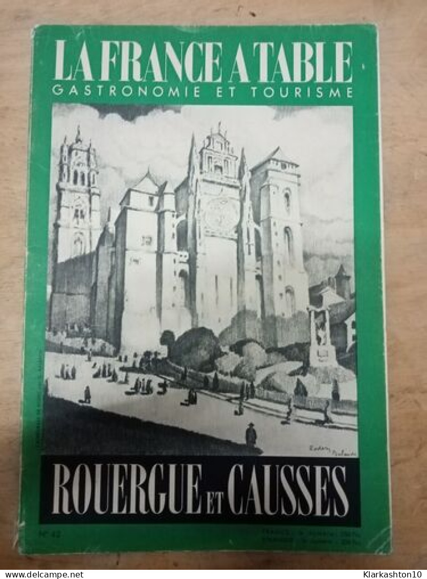 La France A Table. Rouergue Et Causses N.42 - 1953 - Unclassified