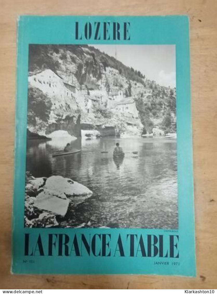 Lozere. La France A Table N.151 - Janvier 1971 - Non Classés
