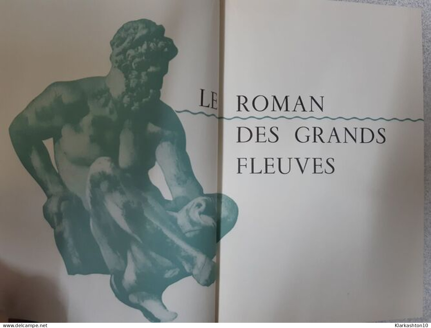 Le Roman Des Grands Fleuves - Otros & Sin Clasificación