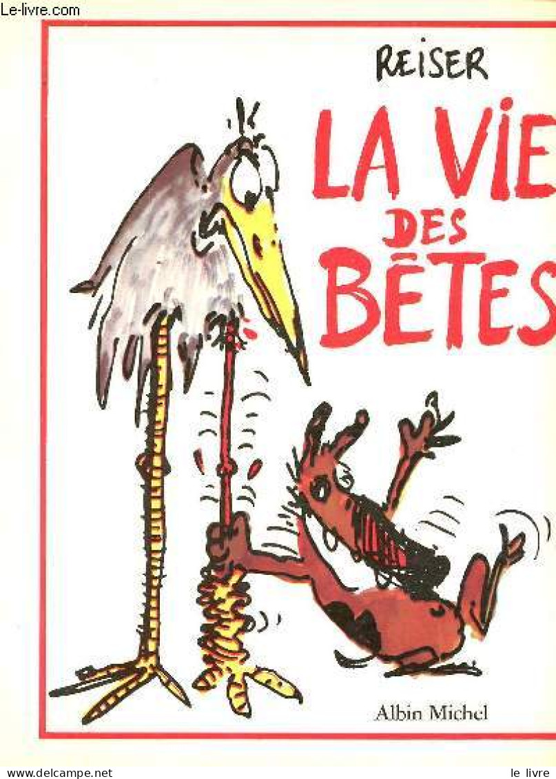 La Vie Des Bêtes. - Reiser - 1985 - Otros & Sin Clasificación