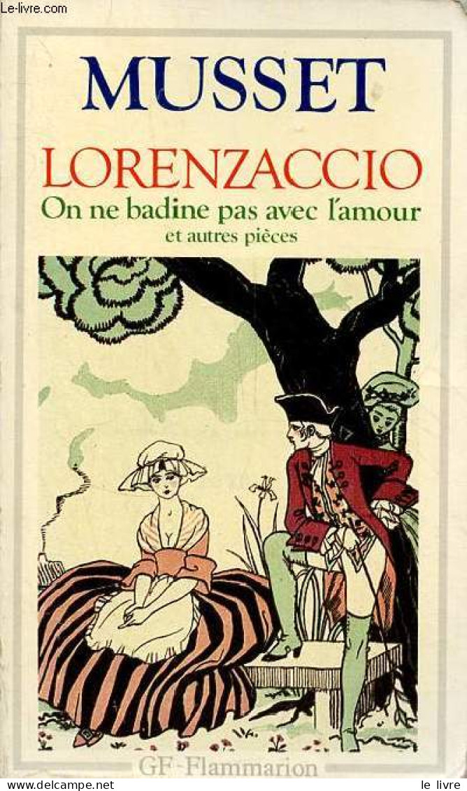 Lorenzaccio - On Ne Badine Pas Avec L'amour Et Autres Pièces - Collection GF N°486. - De Musset Alfred - 1988 - Valérian