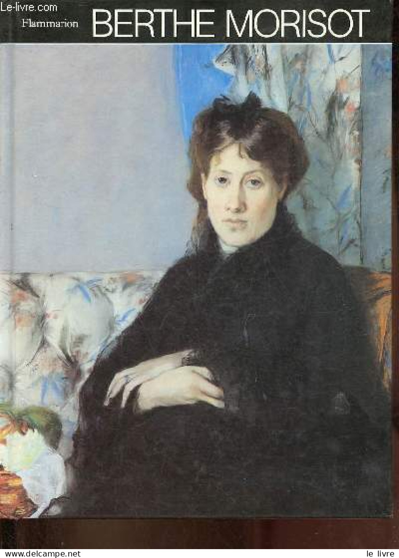 Berthe Morisot. - Rey Jean Dominique - 1982 - Art