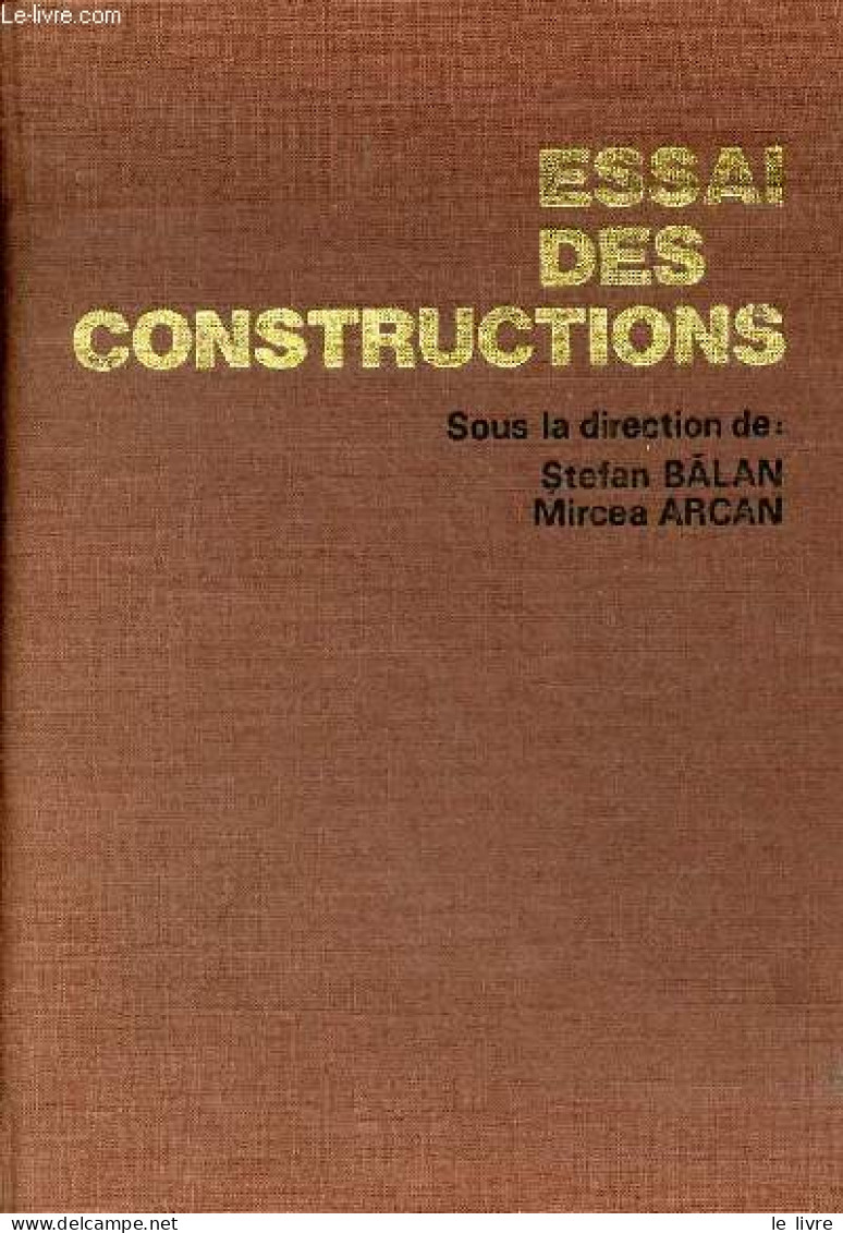 Essai Des Constructions. - Balan Stefan & Arcan Mircea - 1972 - Bricolage / Técnico