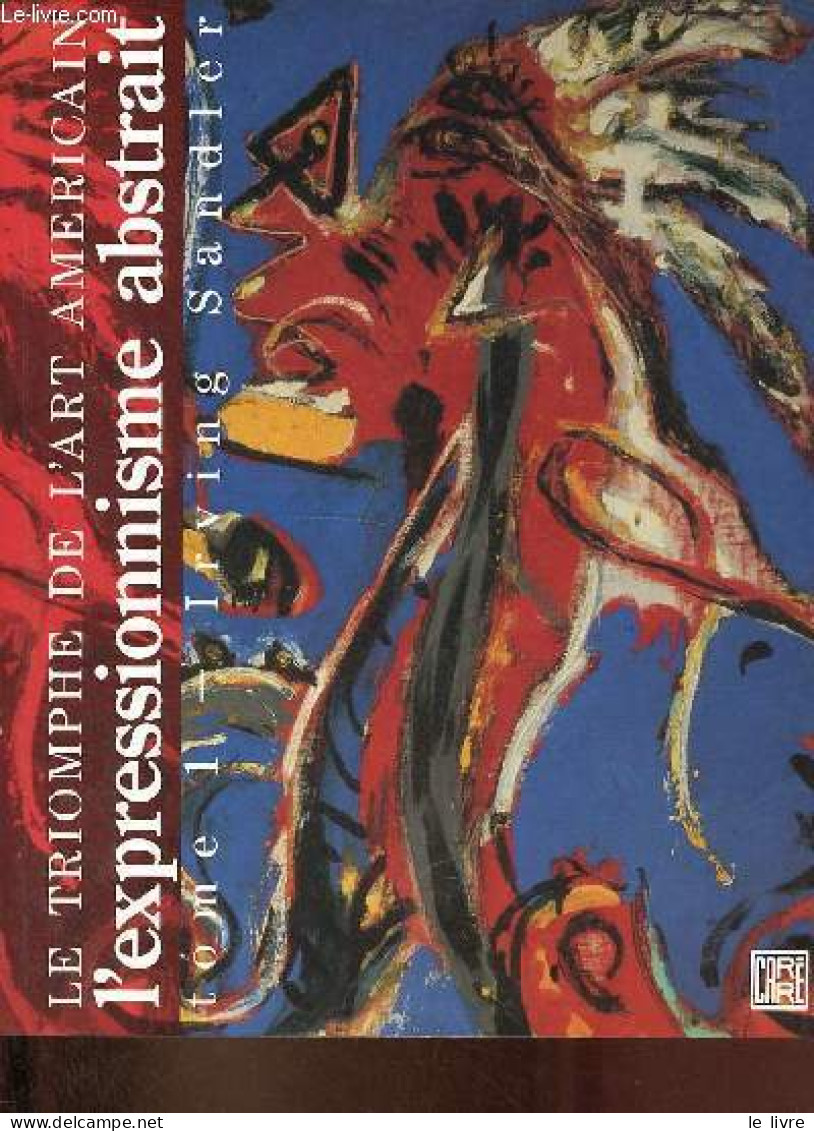 Le Triomphe De L'art Américain - Tome 1 : L'expressionnisme Abstrait. - Collectif - 1990 - Arte