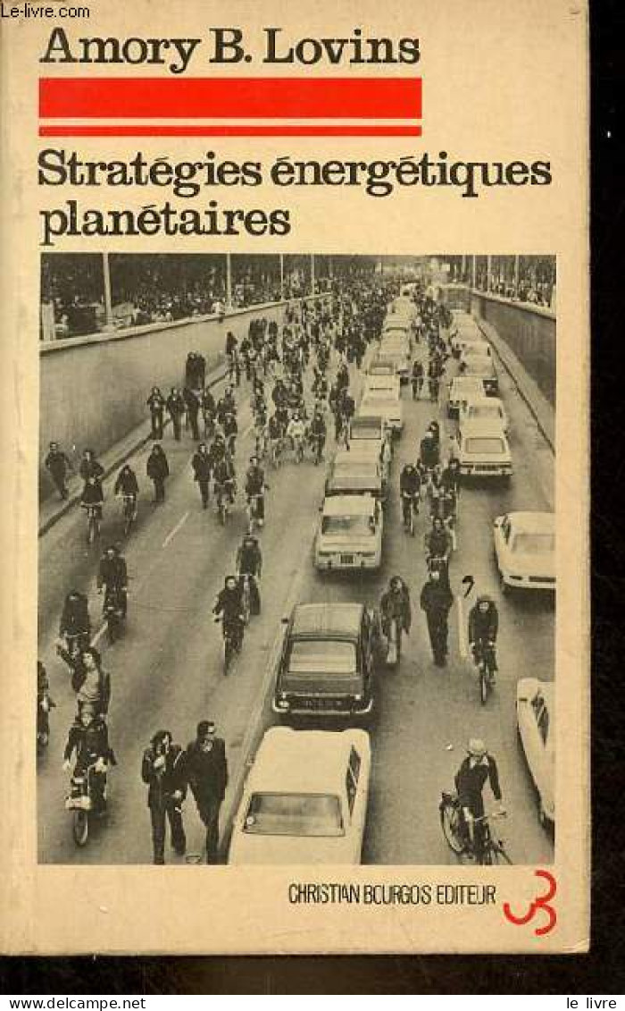 Stratégies énergétiques Planétaires - Les Faits, Les Débats, Les Options. - Lovins Amory B. - 1975 - Natur