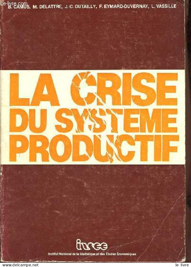 La Crise Du Système Productif. - Camus Delattre Dutailly Eymard-Duvernay Vassille - 1981 - Handel