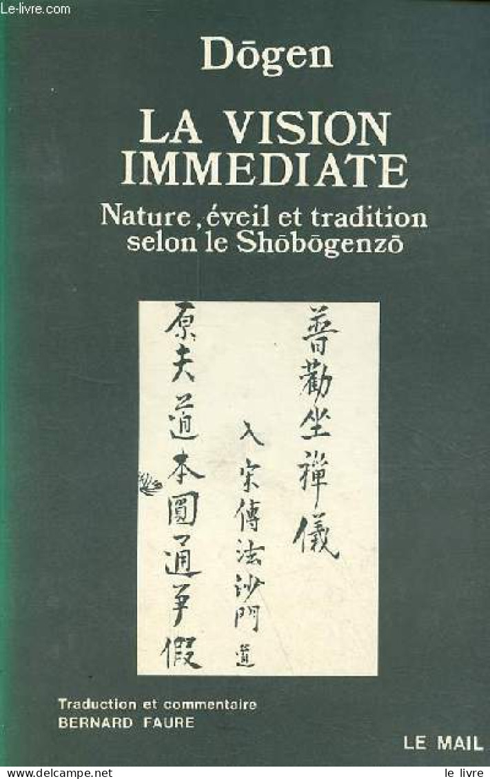 La Vision Immédiate - Nature, éveil Et Tradition Selon Le Shobogenzo. - Dogen - 1987 - Religion