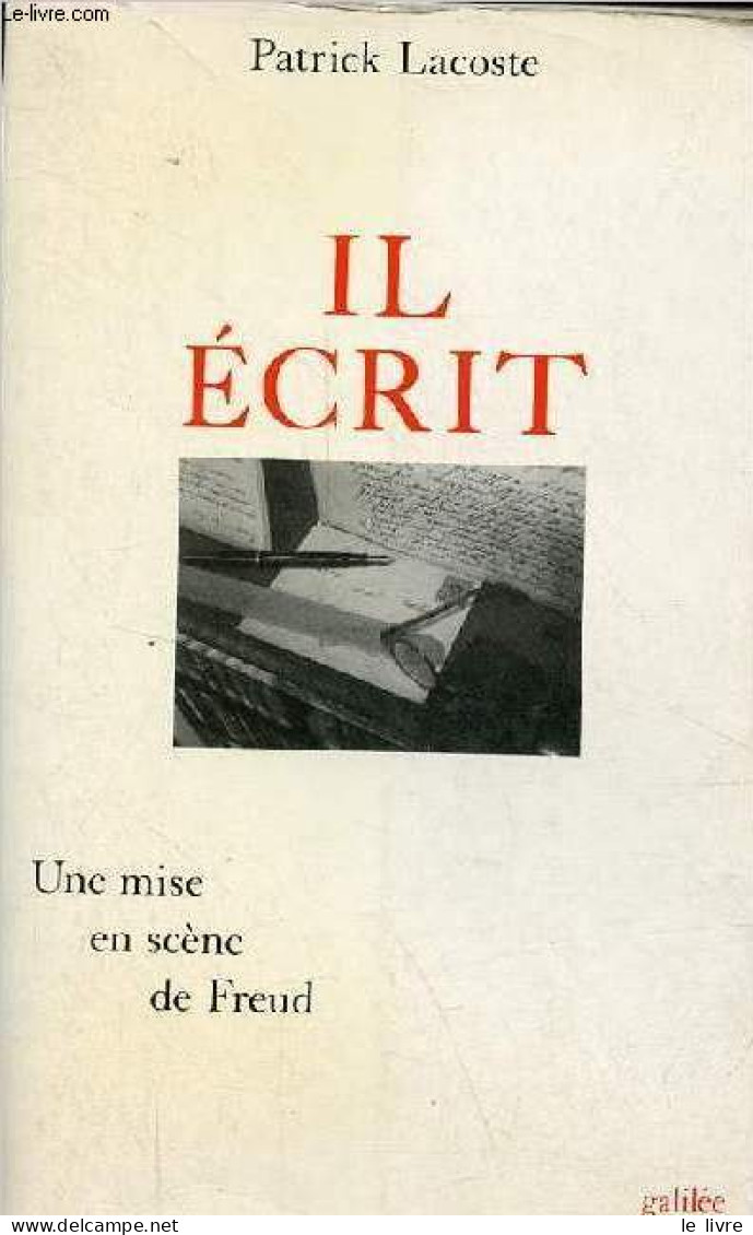 Il écrit - Une Mise En Scène De Freud - Collection " Débats ". - Lacoste Patrick - 1981 - Psychology/Philosophy