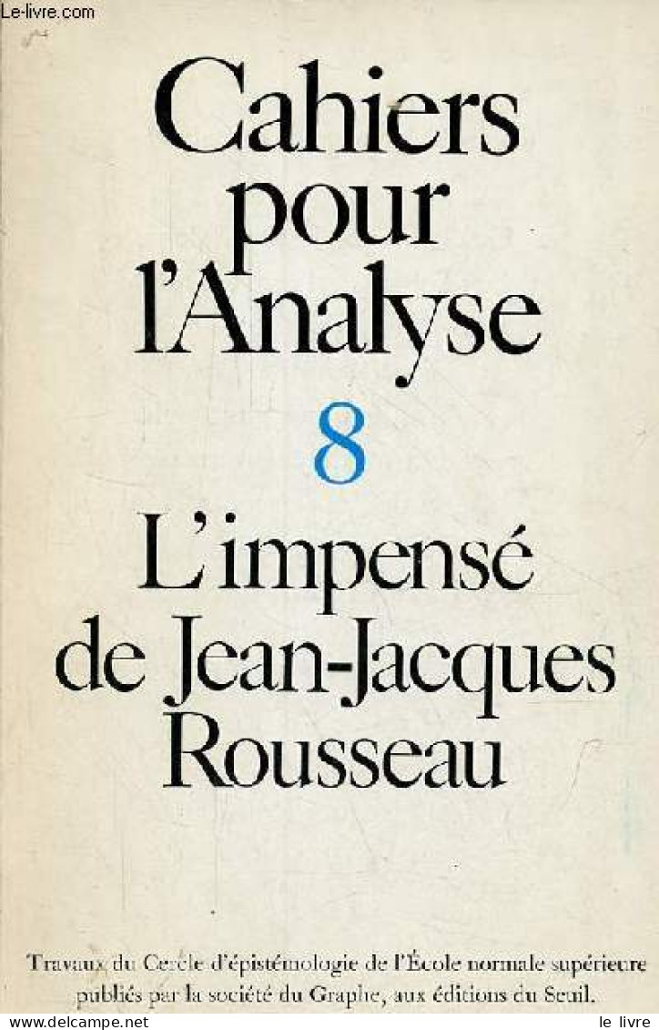 Cahiers Pour L'analyse N°8 - L'impensé De Jean-Jacques Rousseau. - Collectif - 1972 - Other Magazines