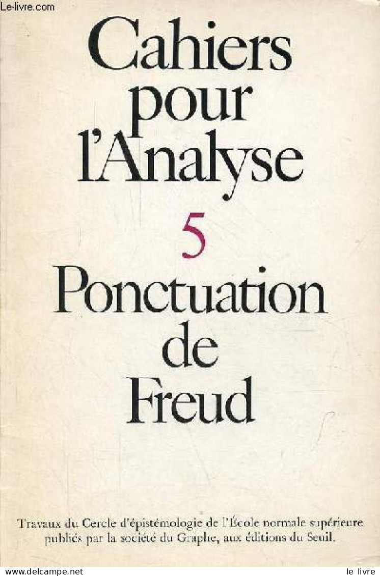 Cahiers Pour L'analyse N°5 Novembre-décembre 1966 - Ponctuation De Freud. - Collectif - 1966 - Other Magazines