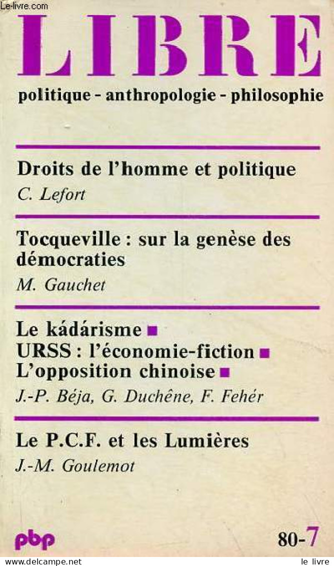 Libre - Politique - Anthropologie - Philosophie N°7 1980 - Droits De L'homme Et Politique, Claude Lefort - Tocqueville, - Andere Tijdschriften