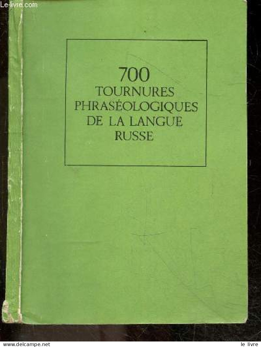 700 Tournures Phraseologiques De La Langue Russe - 2e Edition - CHANSKI N. - BYSTROVA H. - 1977 - Cultural