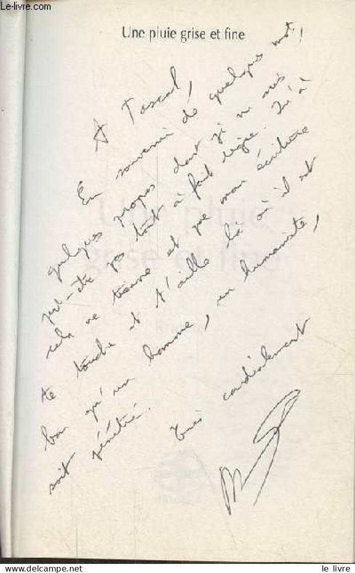 Une Pluie Grise Et Fine - Roman - Dédicace De L'auteur. - Couillaud Philippe - 2010 - Livres Dédicacés