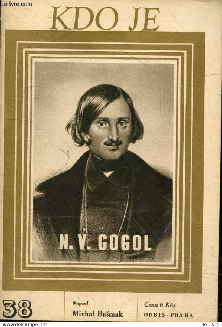 KDO JE - N°38 - N. V. Gogol - Nikolai Vassilievitch Gogol - MICHAL BASMAK - COLLECTIF - 1947 - Cultural