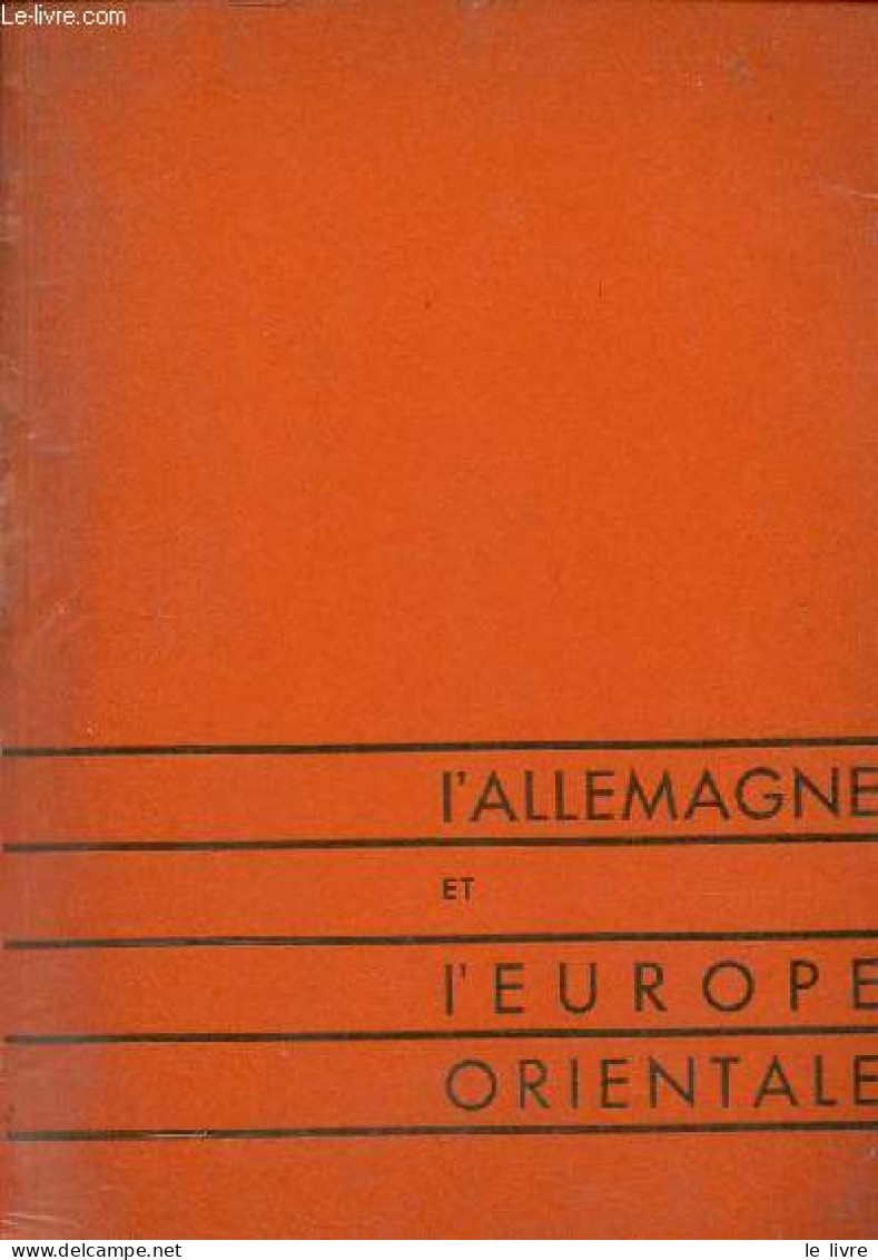 L'Allemagne Et L'Europe Orientale - Deux Documents Du Troisième Bundestag Allemand 1961. - Dr H.C.Wenzel Jaksch - 1963 - Géographie