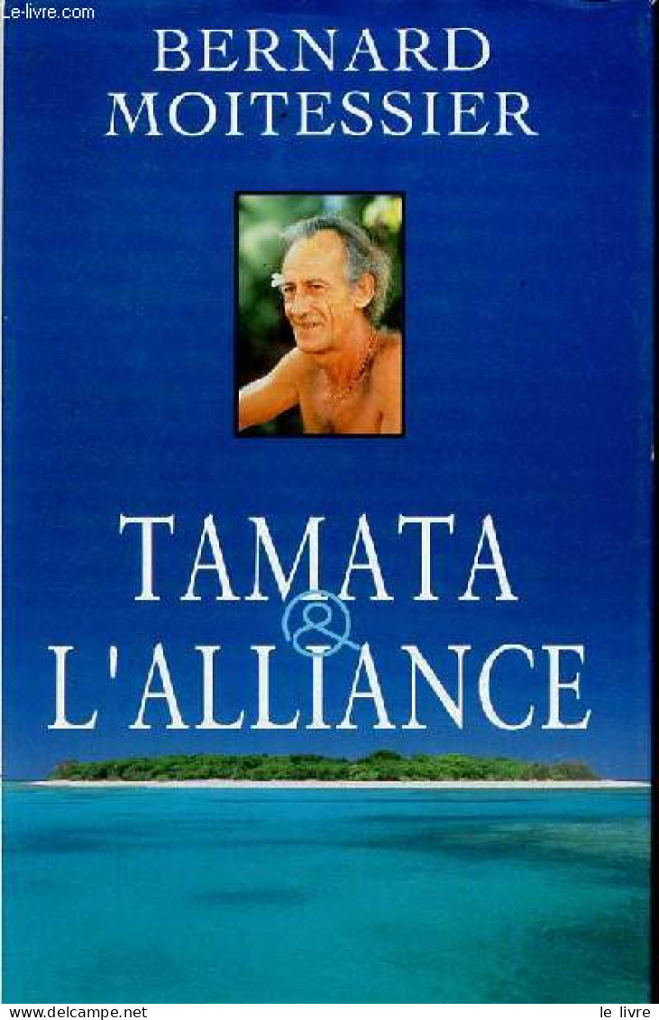 Tamata & L'alliance. - Moitessier Bernard - 1994 - Reizen