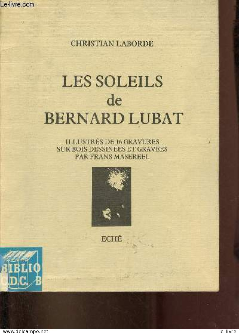 Les Soleils De Bernard Lubat. - Laborde Christian - 1987 - Biographie