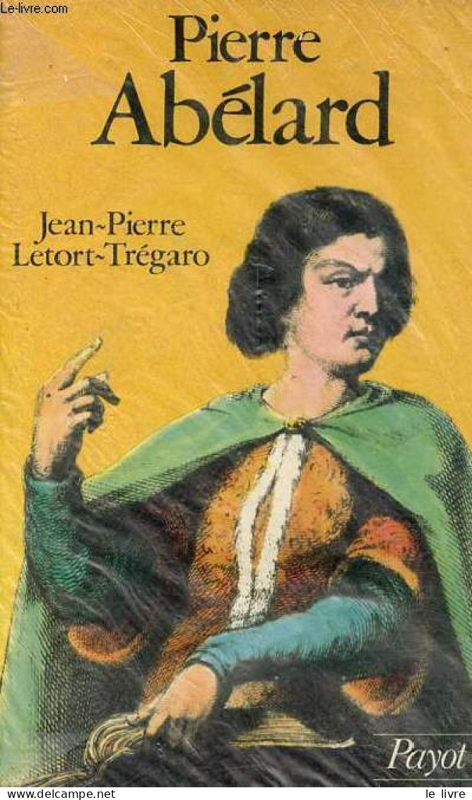 Pierre Abélard (1079-1142) - Collection Histoire Payot N°41. - Letort-Trégaro Jean-Pierre - 1981 - Biographien