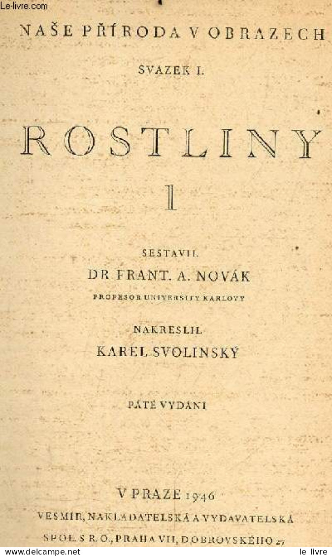 ROSTLINY 1 - NASE PRIRODA V OBRAZECH SVAREK I. - FRANT. A. NOVAK - KAREL SVOLINSKY - 1946 - Cultura