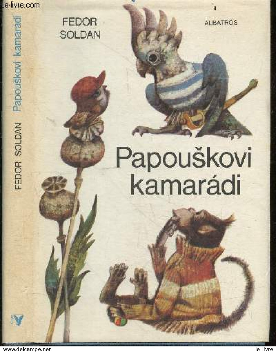 Papouskovi Kamaradi - FEDOR SOLDAN - FRANTA KAREL - 1978 - Cultura