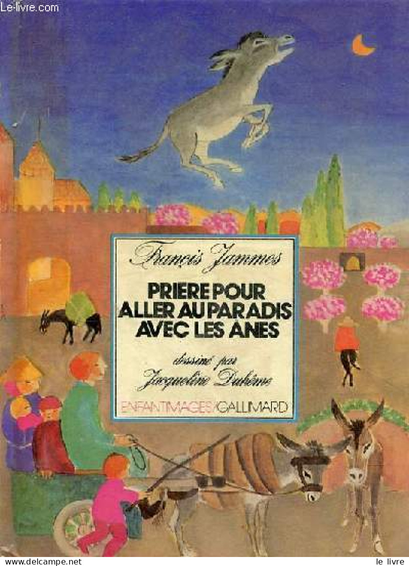 Prière Pour Aller Au Paradis Avec Les ânes - Collection " Enfantimages ". - Jammes Francis - 1982 - Andere & Zonder Classificatie