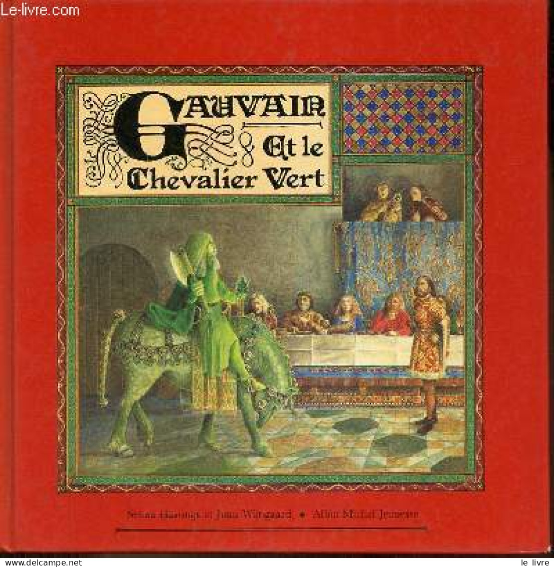 Gauvain Et Le Chevalier Vert. - Hastings Selina & Wijngaard Juan - 1981 - Otros & Sin Clasificación