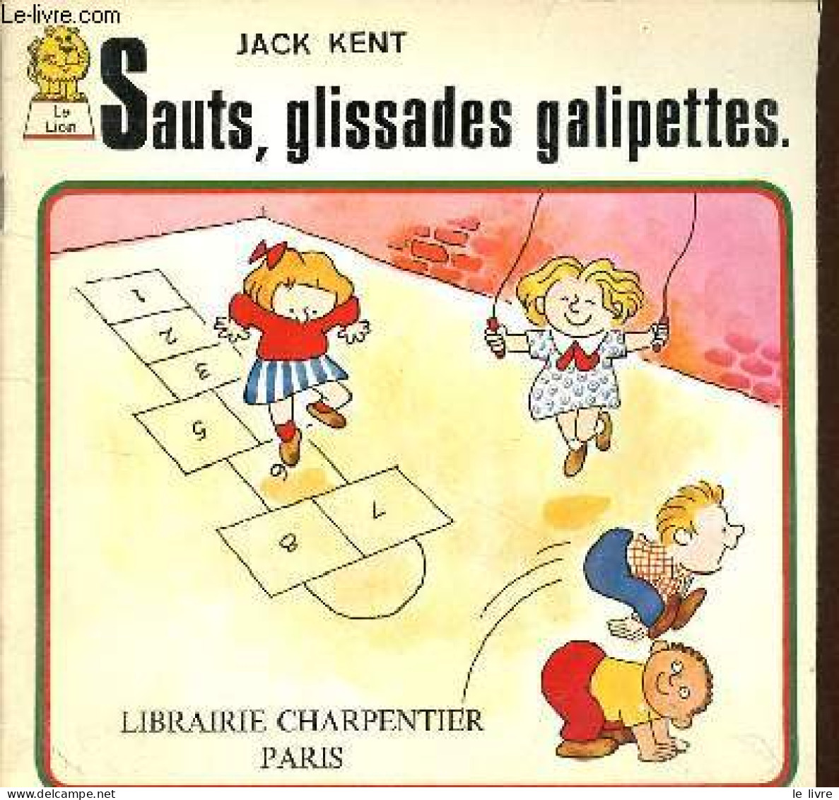 Sauts, Glissades Galipettes. - Kent Jack - 1976 - Andere & Zonder Classificatie