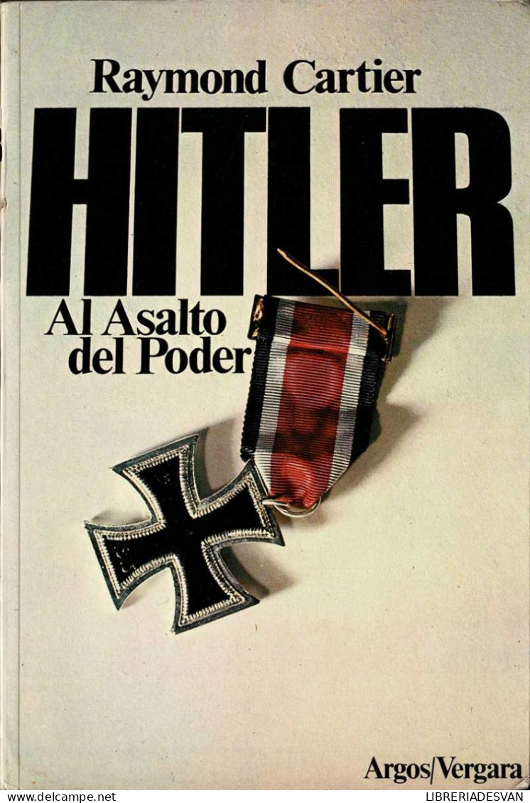 Hitler. Al Asalto Del Poder - Raymond Cartier - Geschiedenis & Kunst