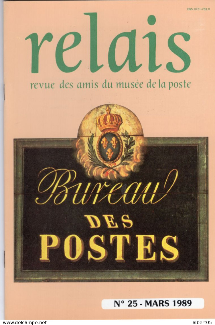 Relais - N° 25 -Mars 1989 -   Revue Des Amis Du Musée De  La Poste - Avec Sommaire - Bureau De Poste En 1900....... - Philatelie Und Postgeschichte