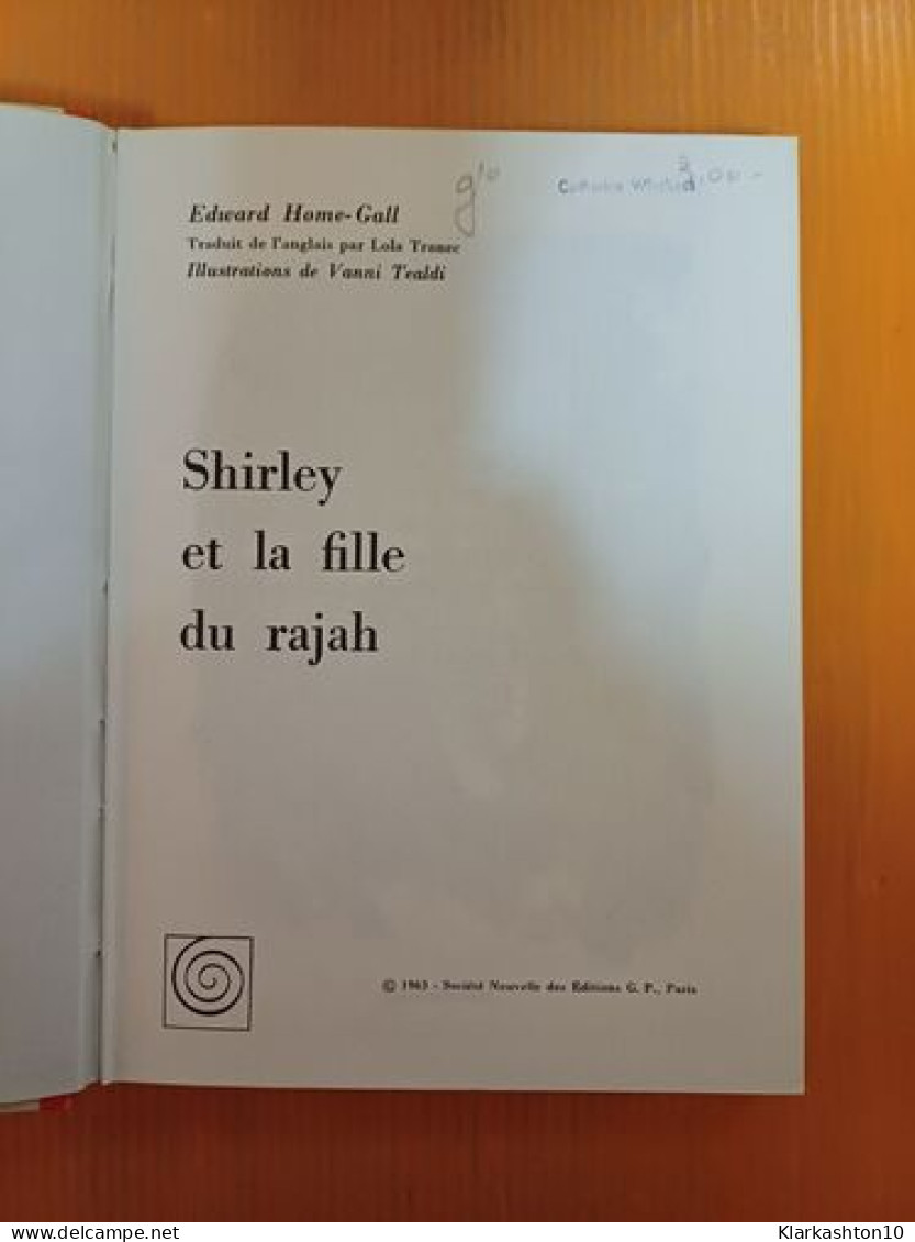 Shirley Et La Fille Du Rajah - Andere & Zonder Classificatie