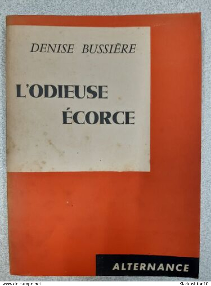 L'odieuse écorce - Autres & Non Classés