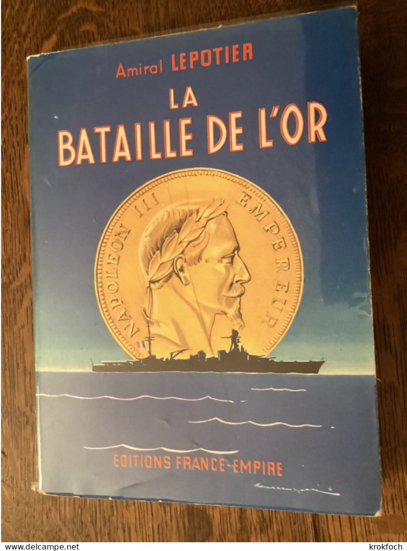 La Bataille De L’or - Amiral Lepotier 1960 - Transfert Vers Antilles USA - Marine -  France-Empire - War 1939-45