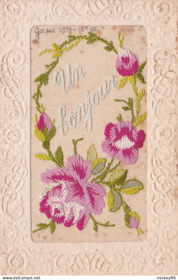Fantaisie --1916-- Carte Brodée  " Un Bonjour "  (fleurs  Roses ) - Borduurwerk