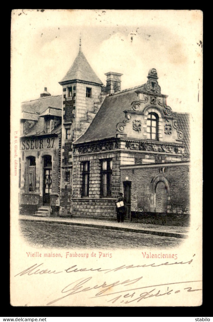 59 - VALENCIENNES - VIEILLE MAISON FAUBOURG DE PARIS - Valenciennes